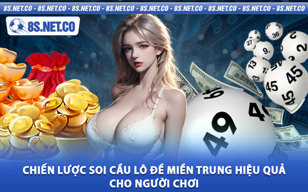 Chiến Lược Soi Cầu Lô Đề Miền Trung Hiệu Quả Cho Người Chơi