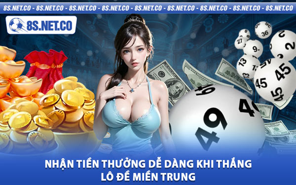 Nhận Tiền Thưởng Dễ Dàng Khi Thắng Lô Đề Miền Trung